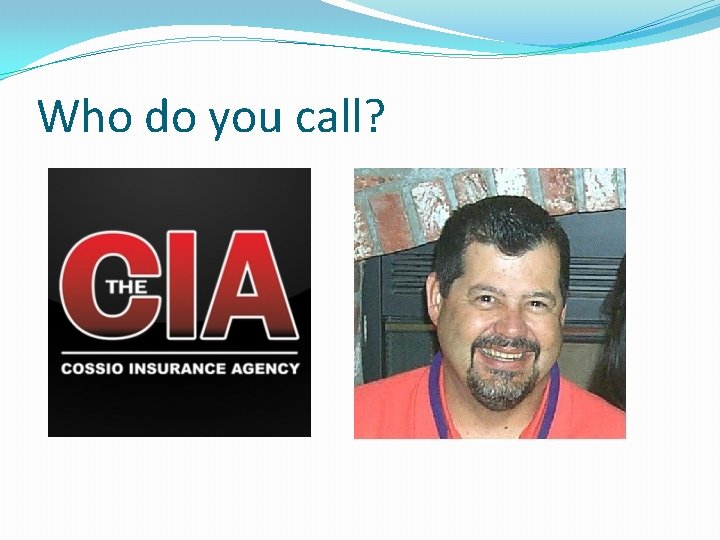 Who do you call? 