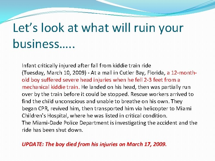 Let’s look at what will ruin your business…. . Infant critically injured after fall