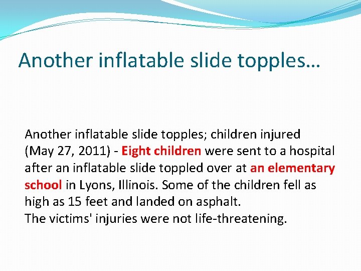 Another inflatable slide topples… Another inflatable slide topples; children injured (May 27, 2011) -