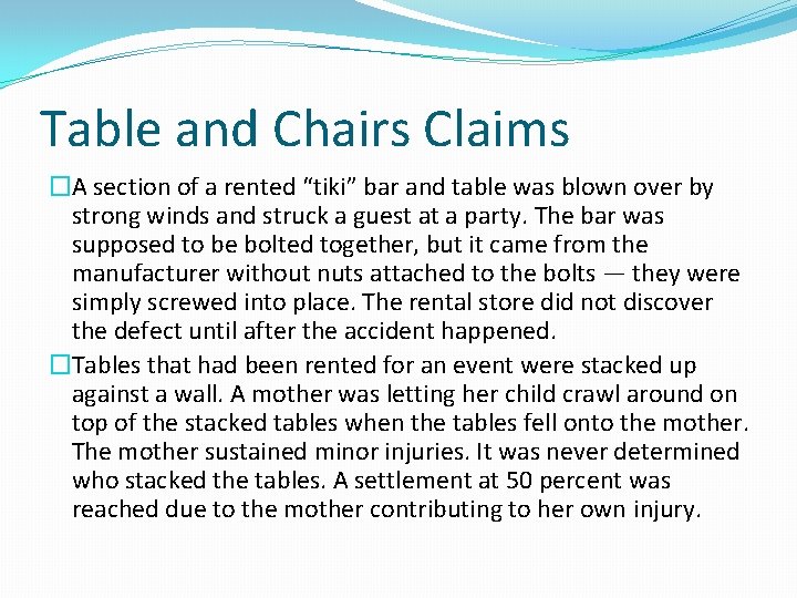 Table and Chairs Claims �A section of a rented “tiki” bar and table was