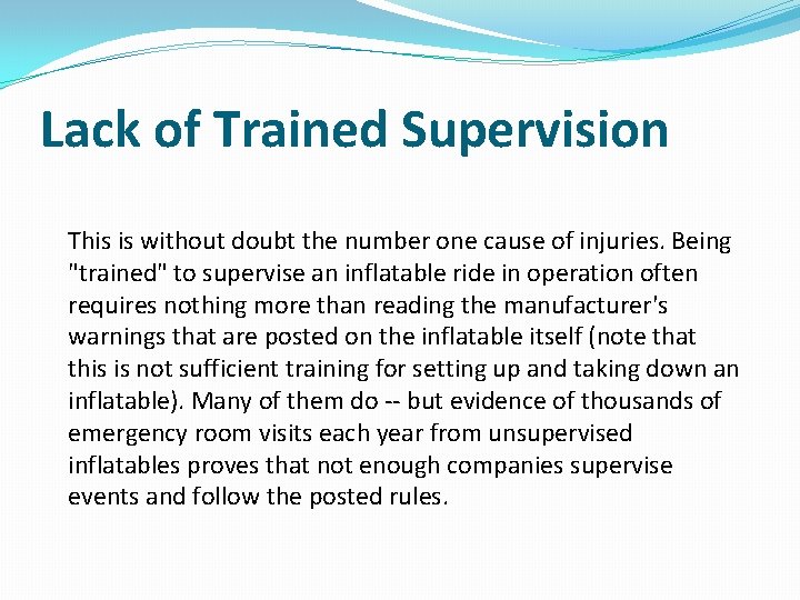 Lack of Trained Supervision This is without doubt the number one cause of injuries.