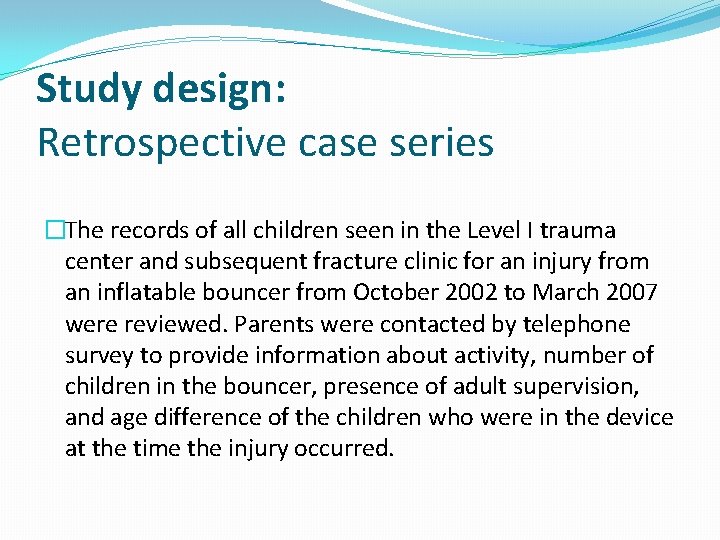 Study design: Retrospective case series �The records of all children seen in the Level
