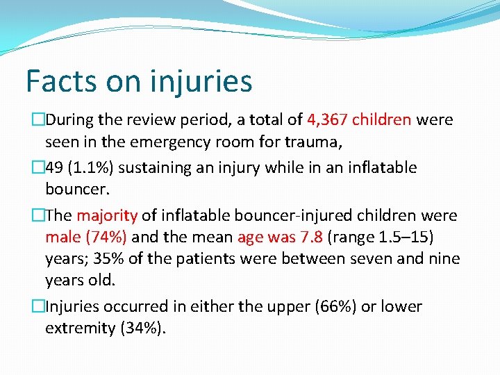 Facts on injuries �During the review period, a total of 4, 367 children were