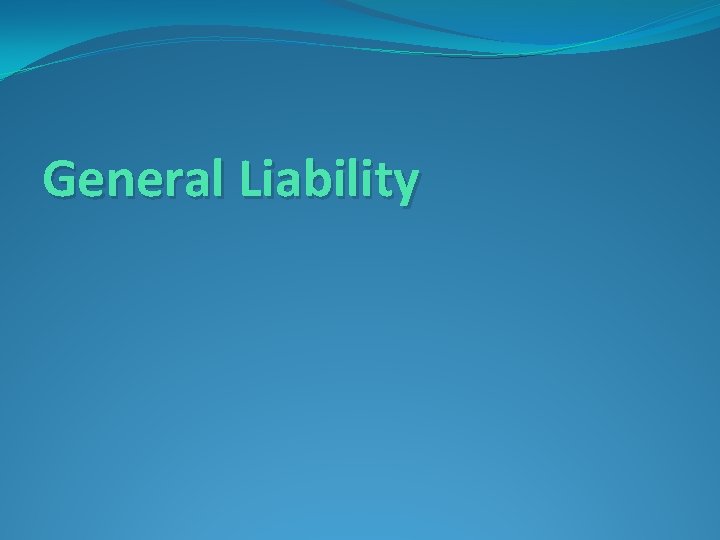 General Liability 