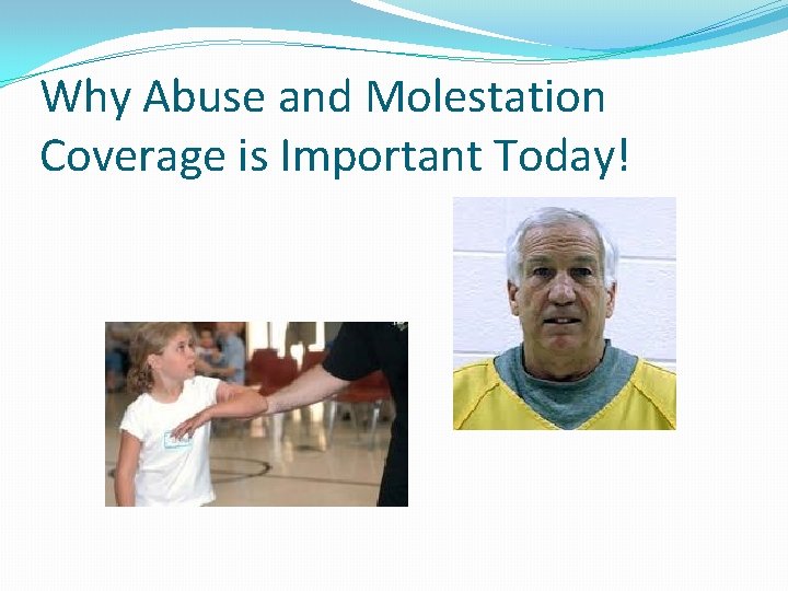 Why Abuse and Molestation Coverage is Important Today! 