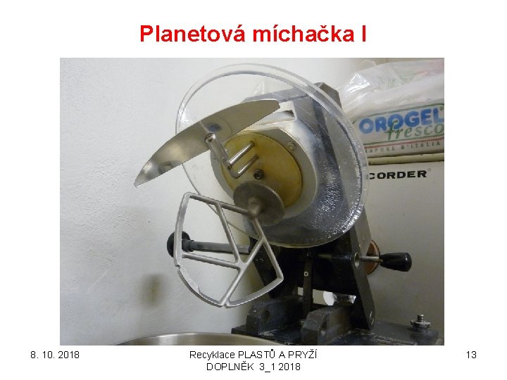 Planetová míchačka I 8. 10. 2018 Recyklace PLASTŮ A PRYŽÍ DOPLNĚK 3_1 2018 13