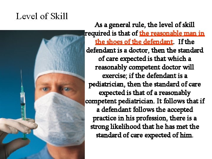Level of Skill As a general rule, the level of skill required is that Level of Skill As a general rule, the level of skill required is that