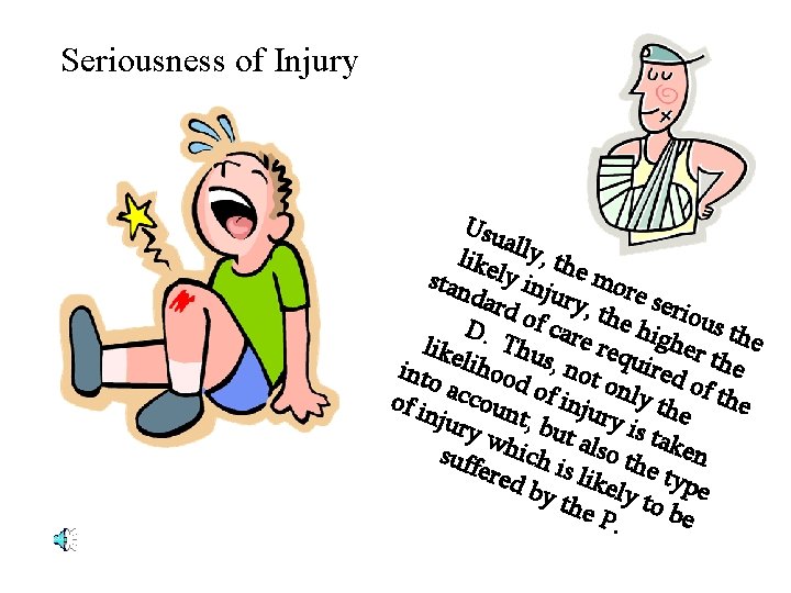 Seriousness of Injury Usu ally , th like stan ly inj e mor e Seriousness of Injury Usu ally , th like stan ly inj e mor e