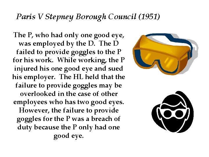 Paris V Stepney Borough Council (1951) The P, who had only one good eye, Paris V Stepney Borough Council (1951) The P, who had only one good eye,