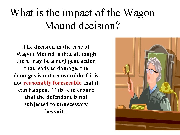 What is the impact of the Wagon Mound decision? The decision in the case What is the impact of the Wagon Mound decision? The decision in the case