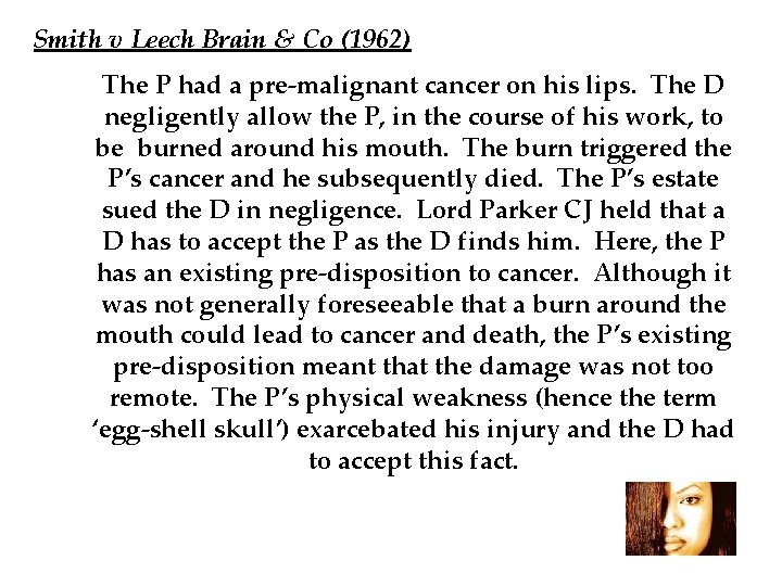 Smith v Leech Brain & Co (1962) The P had a pre-malignant cancer on Smith v Leech Brain & Co (1962) The P had a pre-malignant cancer on