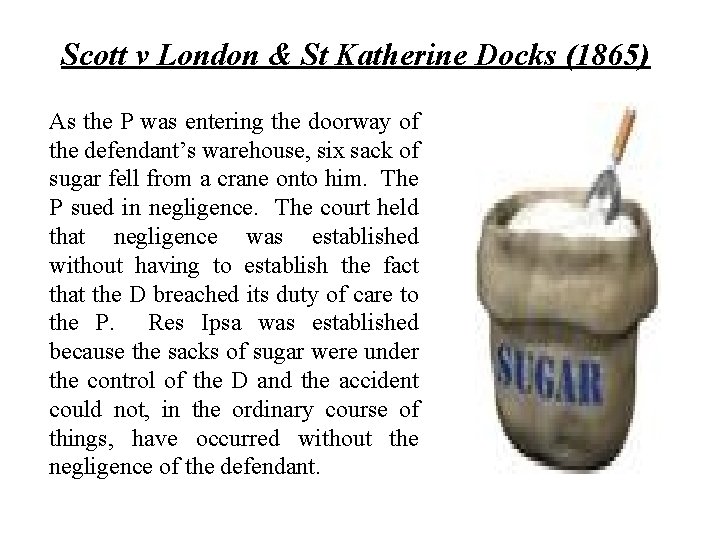 Scott v London & St Katherine Docks (1865) As the P was entering the Scott v London & St Katherine Docks (1865) As the P was entering the