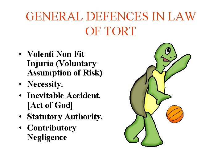 GENERAL DEFENCES IN LAW OF TORT • Volenti Non Fit Injuria (Voluntary Assumption of GENERAL DEFENCES IN LAW OF TORT • Volenti Non Fit Injuria (Voluntary Assumption of