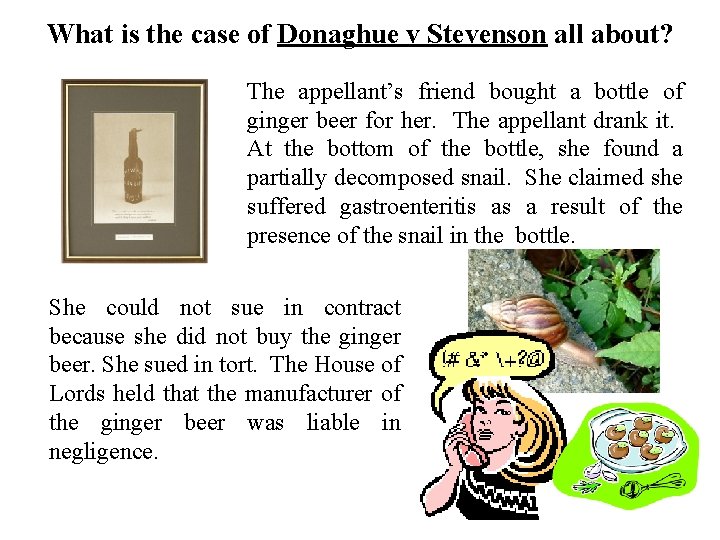 What is the case of Donaghue v Stevenson all about? The appellant’s friend bought What is the case of Donaghue v Stevenson all about? The appellant’s friend bought