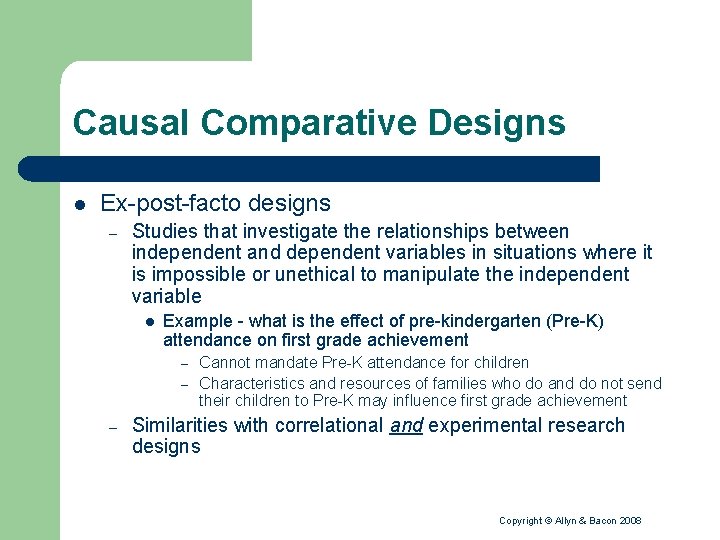 Causal Comparative Designs l Ex-post-facto designs – Studies that investigate the relationships between independent