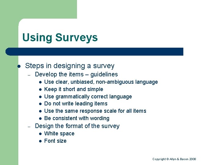 Using Surveys l Steps in designing a survey – Develop the items – guidelines