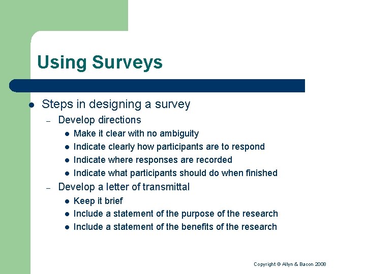 Using Surveys l Steps in designing a survey – Develop directions l l –
