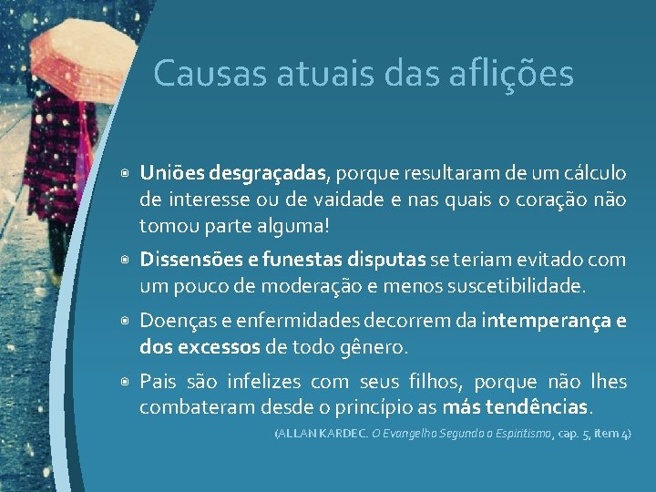 Causas atuais das aflições ◉ Uniões desgraçadas, porque resultaram de um cálculo de interesse