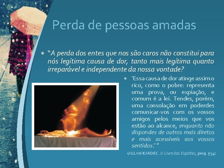 Perda de pessoas amadas ◉ “A perda dos entes que nos são caros não