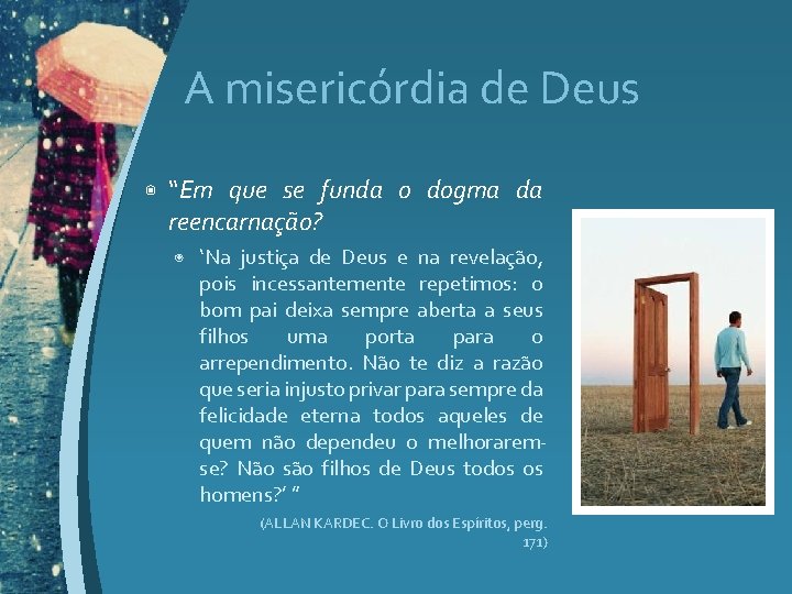 A misericórdia de Deus ◉ “Em que se funda o dogma da reencarnação? ◉