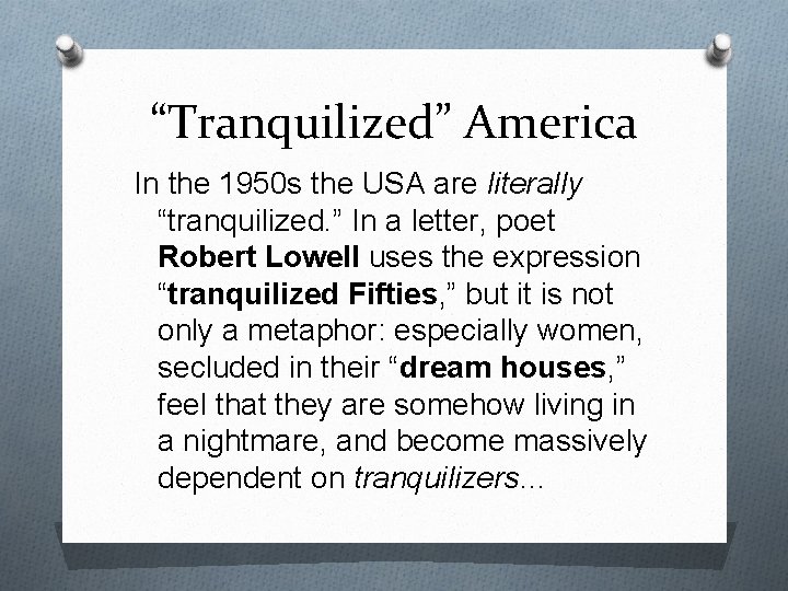 “Tranquilized” America In the 1950 s the USA are literally “tranquilized. ” In a