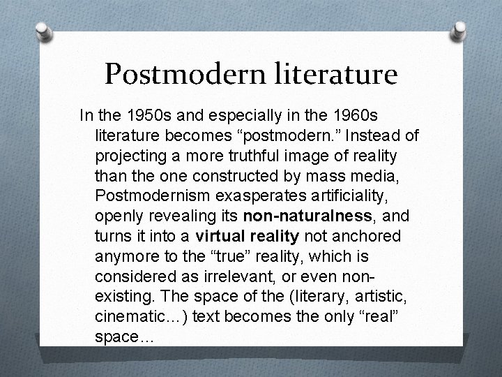 Postmodern literature In the 1950 s and especially in the 1960 s literature becomes