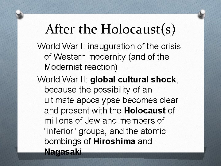 After the Holocaust(s) World War I: inauguration of the crisis of Western modernity (and