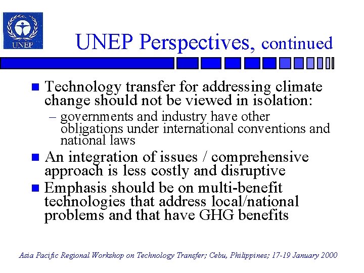 UNEP Perspectives, continued n Technology transfer for addressing climate change should not be viewed