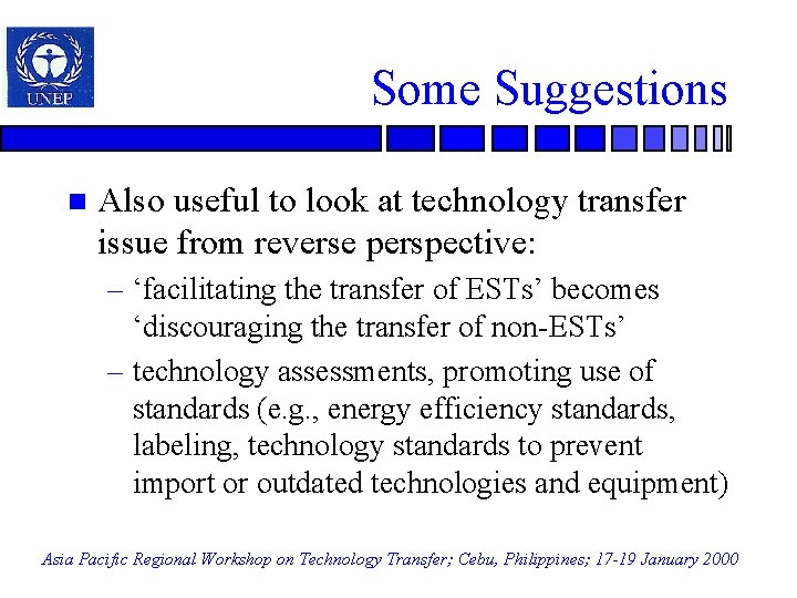 Some Suggestions n Also useful to look at technology transfer issue from reverse perspective: