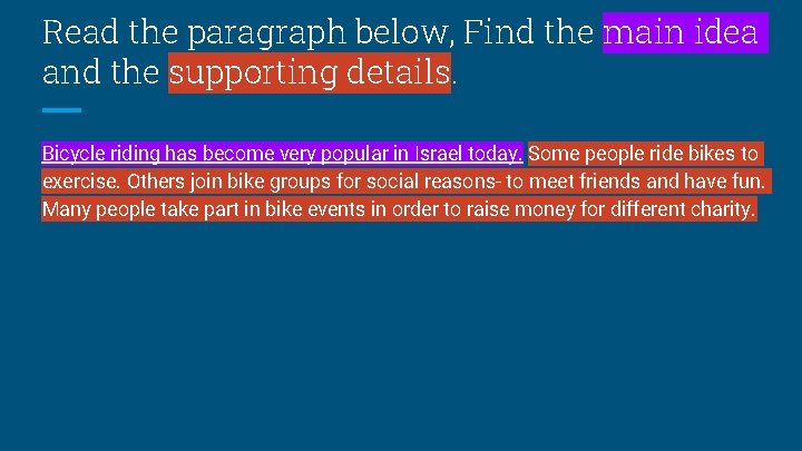 Read the paragraph below, Find the main idea and the supporting details. Bicycle riding