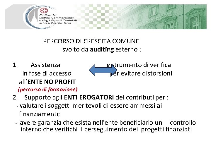 PERCORSO DI CRESCITA COMUNE svolto da auditing esterno : 1. Assistenza in fase di