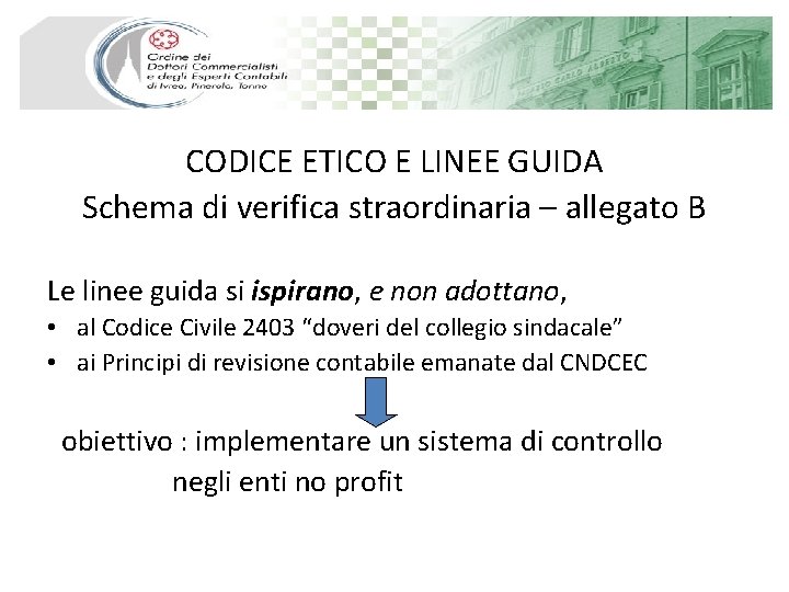 CODICE ETICO E LINEE GUIDA Schema di verifica straordinaria – allegato B Le linee