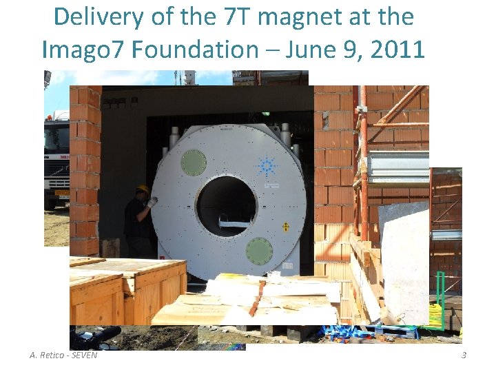 Delivery of the 7 T magnet at the Imago 7 Foundation – June 9,