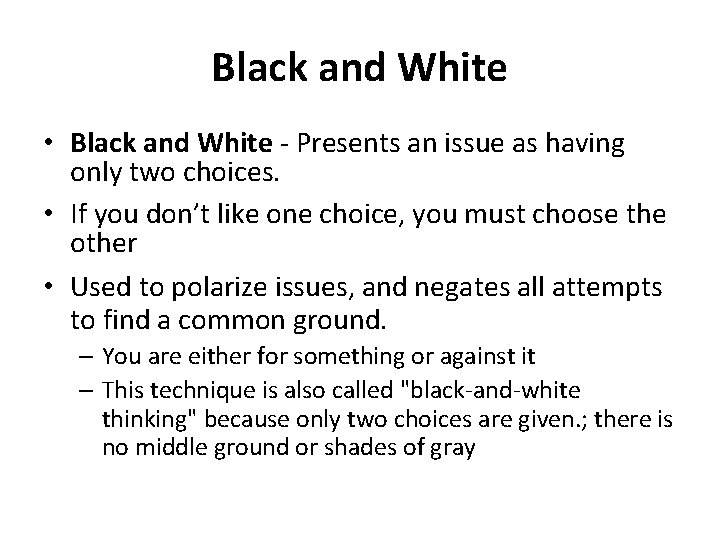 Black and White • Black and White - Presents an issue as having only