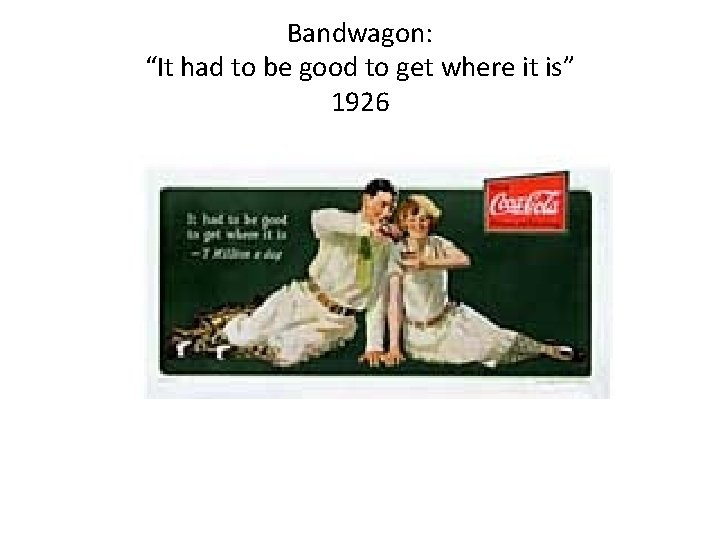 Bandwagon: “It had to be good to get where it is” 1926 