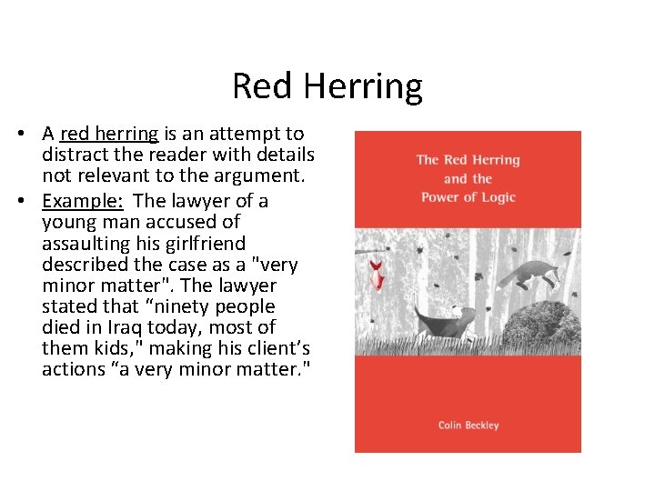 Red Herring • A red herring is an attempt to distract the reader with