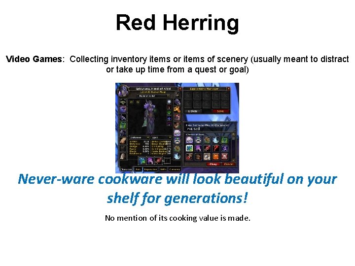 Red Herring Video Games: Collecting inventory items or items of scenery (usually meant to