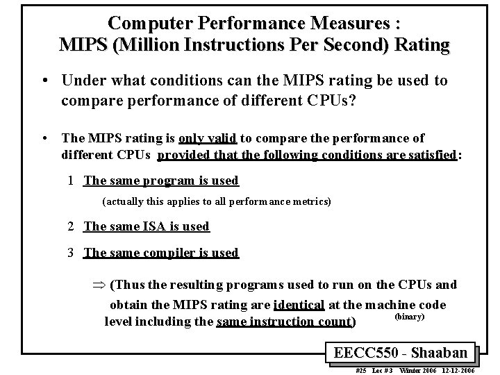 Computer Performance Measures : MIPS (Million Instructions Per Second) Rating • Under what conditions Computer Performance Measures : MIPS (Million Instructions Per Second) Rating • Under what conditions