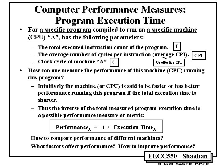 Computer Performance Measures: Program Execution Time • For a specific program compiled to run Computer Performance Measures: Program Execution Time • For a specific program compiled to run