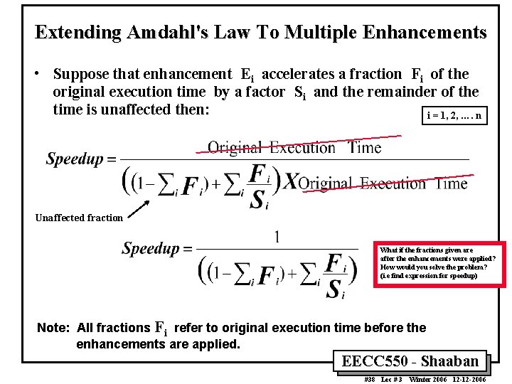 Extending Amdahl's Law To Multiple Enhancements • Suppose that enhancement Ei accelerates a fraction Extending Amdahl's Law To Multiple Enhancements • Suppose that enhancement Ei accelerates a fraction