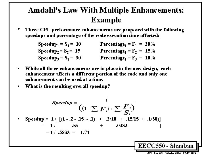 Amdahl's Law With Multiple Enhancements: Example • Three CPU performance enhancements are proposed with Amdahl's Law With Multiple Enhancements: Example • Three CPU performance enhancements are proposed with
