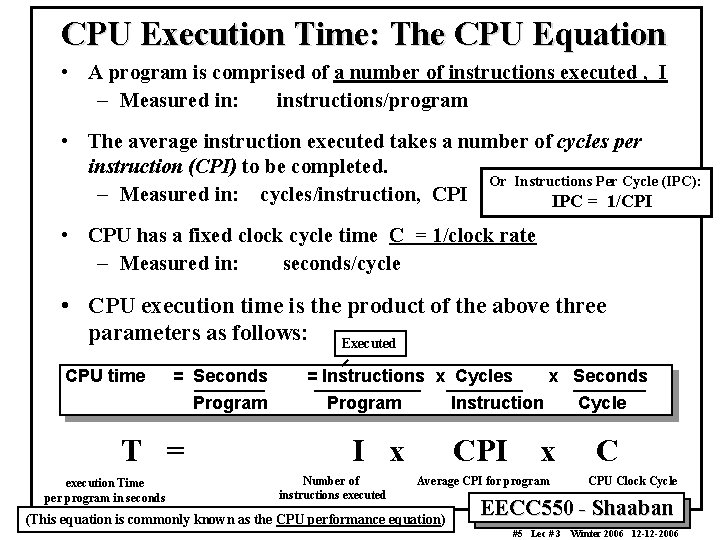 CPU Execution Time: The CPU Equation • A program is comprised of a number CPU Execution Time: The CPU Equation • A program is comprised of a number