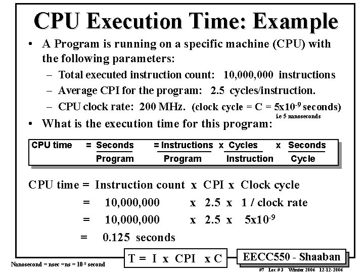 CPU Execution Time: Example • A Program is running on a specific machine (CPU) CPU Execution Time: Example • A Program is running on a specific machine (CPU)