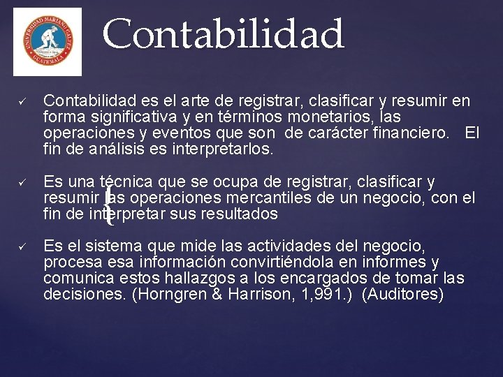 Contabilidad ü ü ü Contabilidad es el arte de registrar, clasificar y resumir en