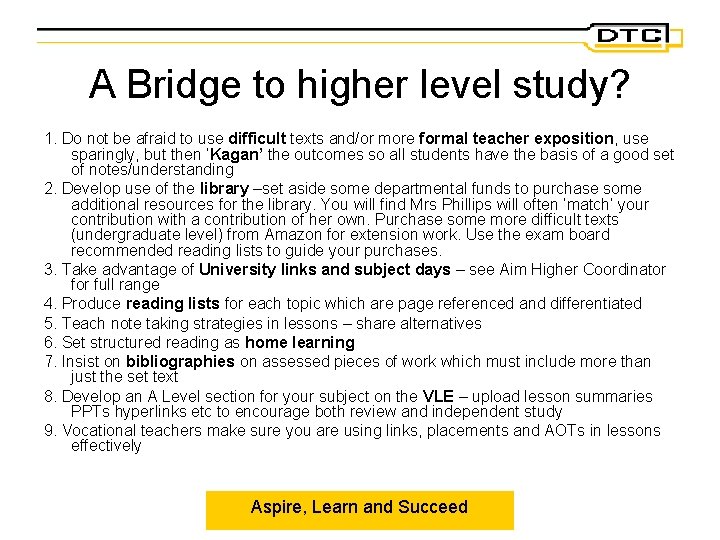 A Bridge to higher level study? 1. Do not be afraid to use difficult