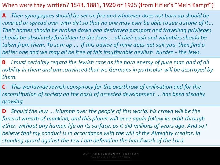 When were they written? 1543, 1881, 1920 or 1925 (from Hitler’s “Mein Kampf”) A