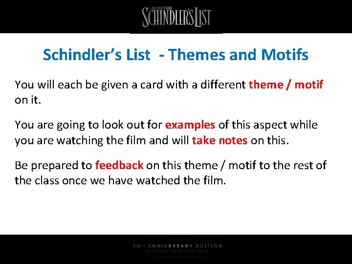 Schindler’s List - Themes and Motifs You will each be given a card with