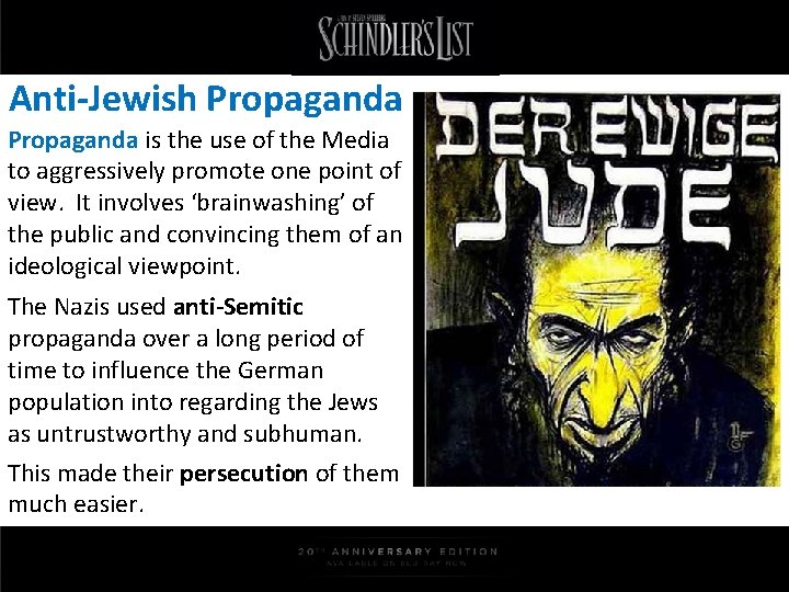 Anti-Jewish Propaganda is the use of the Media to aggressively promote one point of