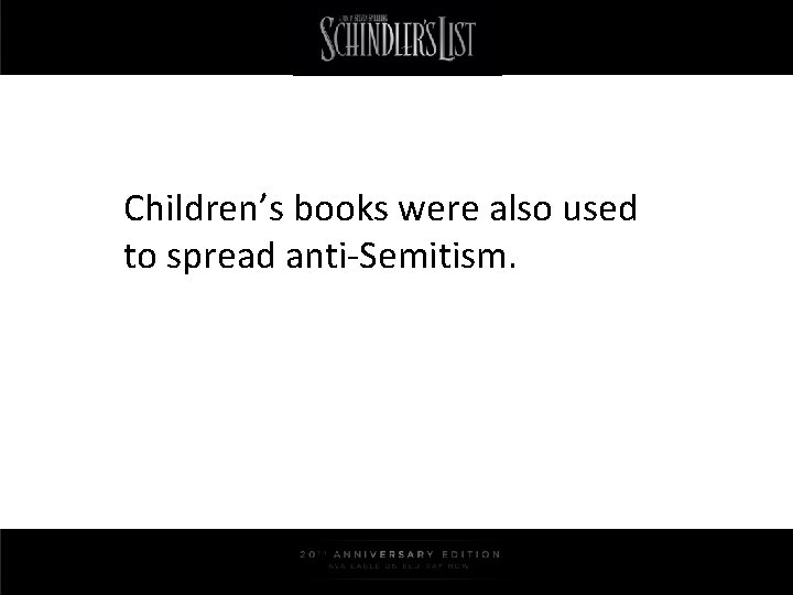 Children’s books were also used to spread anti-Semitism. 