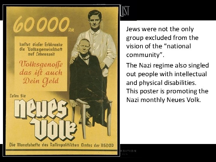 Jews were not the only group excluded from the vision of the “national community”.
